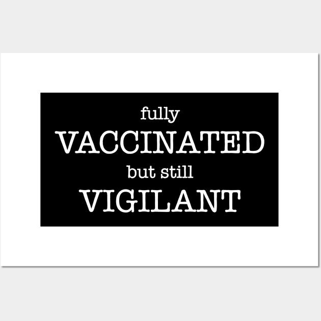 VACCINATED VIGILANT (Ghost version) Wall Art by SignsOfResistance